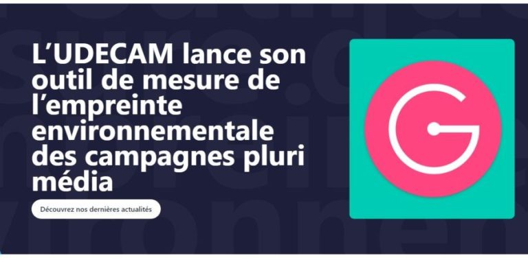 L’UDECAM lance son outil de mesure de l’empreinte environnementale globale des campagnes pluri média