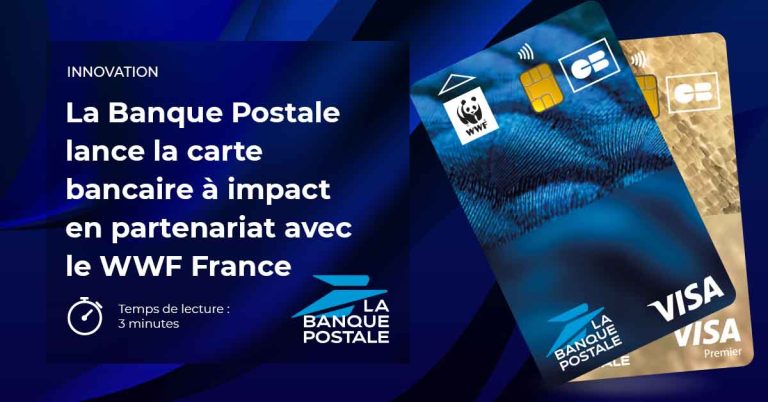 La Banque Postale lance la carte bancaire à impact en partenariat avec le WWF France