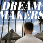 Le Club Med ouvre pour la première fois les portes de ses coulisses avec «DREAM MAKERS – Créateurs de Bonheur»