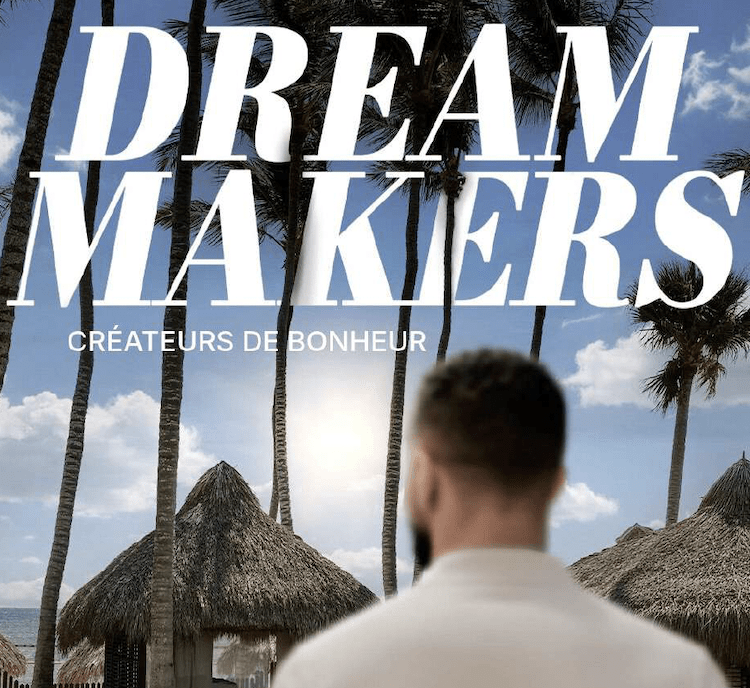 Le Club Med ouvre pour la première fois les portes de ses coulisses avec «DREAM MAKERS – Créateurs de Bonheur» 