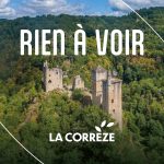 La Corrèze poursuit sa stratégie de rayonnement touristique avec une nouvelle campagne d’influence