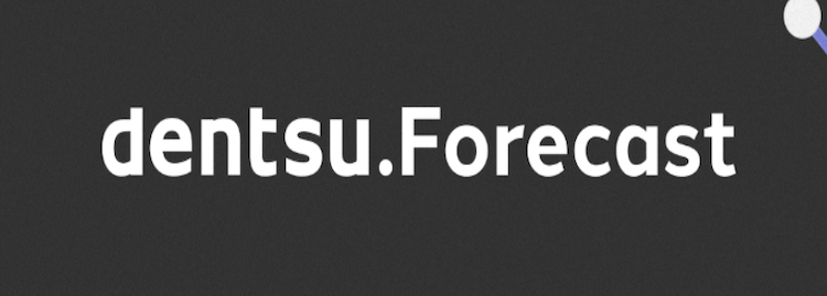 dentsu lance dentsu.Forecast
